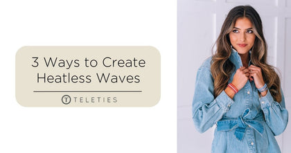 3 Easy-to-Do Hairstyles That Create Heatless Waves - TELETIES 