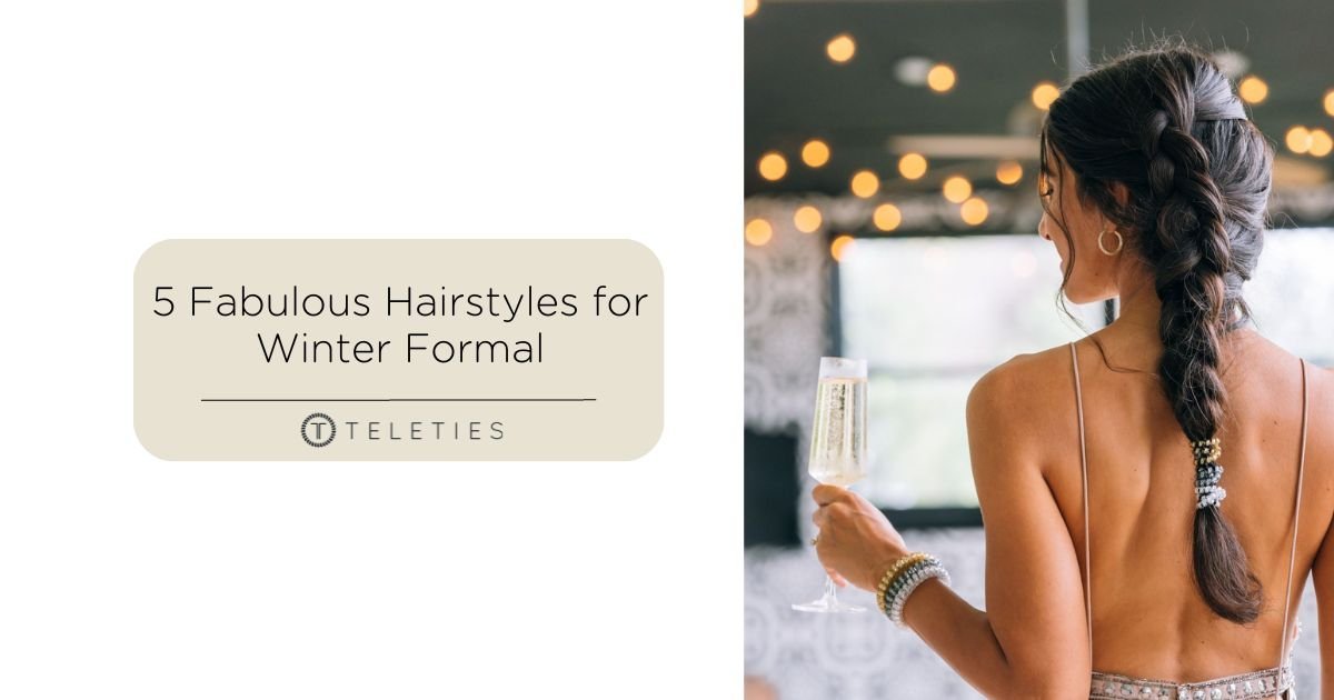 5 Easy & Fabulous Hairstyles for Winter Formal - TELETIES