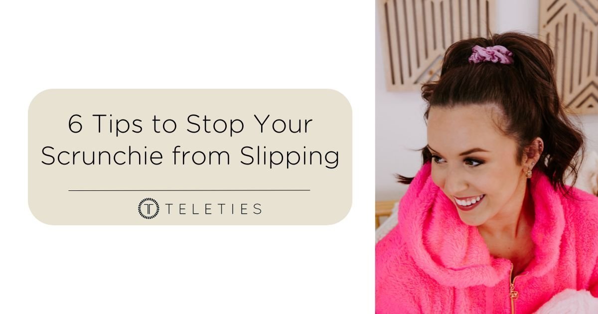 6 Tips to Stop Your Scrunchie from Slipping – TELETIES