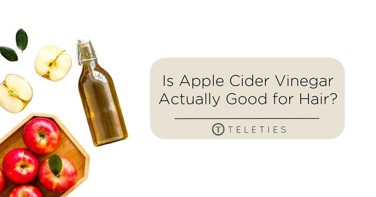 Apple Cider Vinegar for Your Hair: Help or Hype? - TELETIES