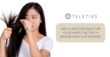 Are Claw Clips Bad for Your Hair? The Truth Behind Hair Clip Damage - TELETIES