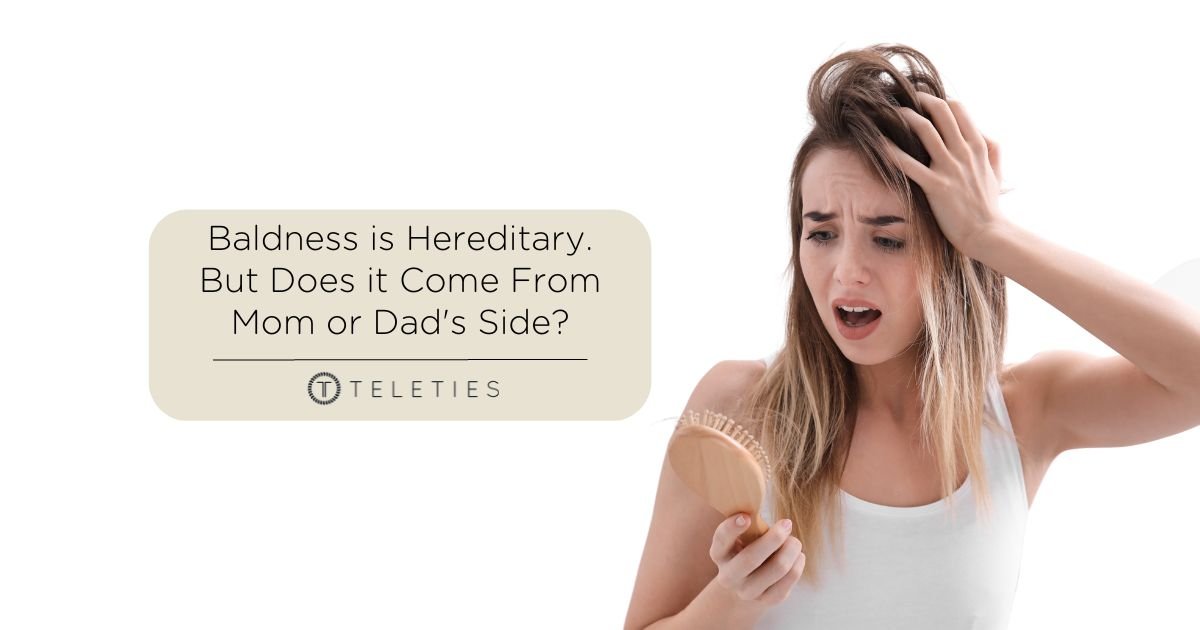 Baldness is Hereditary, And It Comes From This Side. - TELETIES