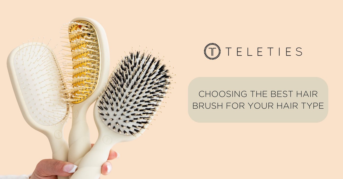 Choosing the Best Hair Brush for Your Hair Type - TELETIES