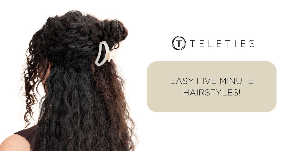 Five Easy 5-Minute Hairstyles - TELETIES