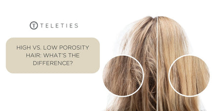 High vs. Low Porosity Hair: What’s the Difference? - TELETIES