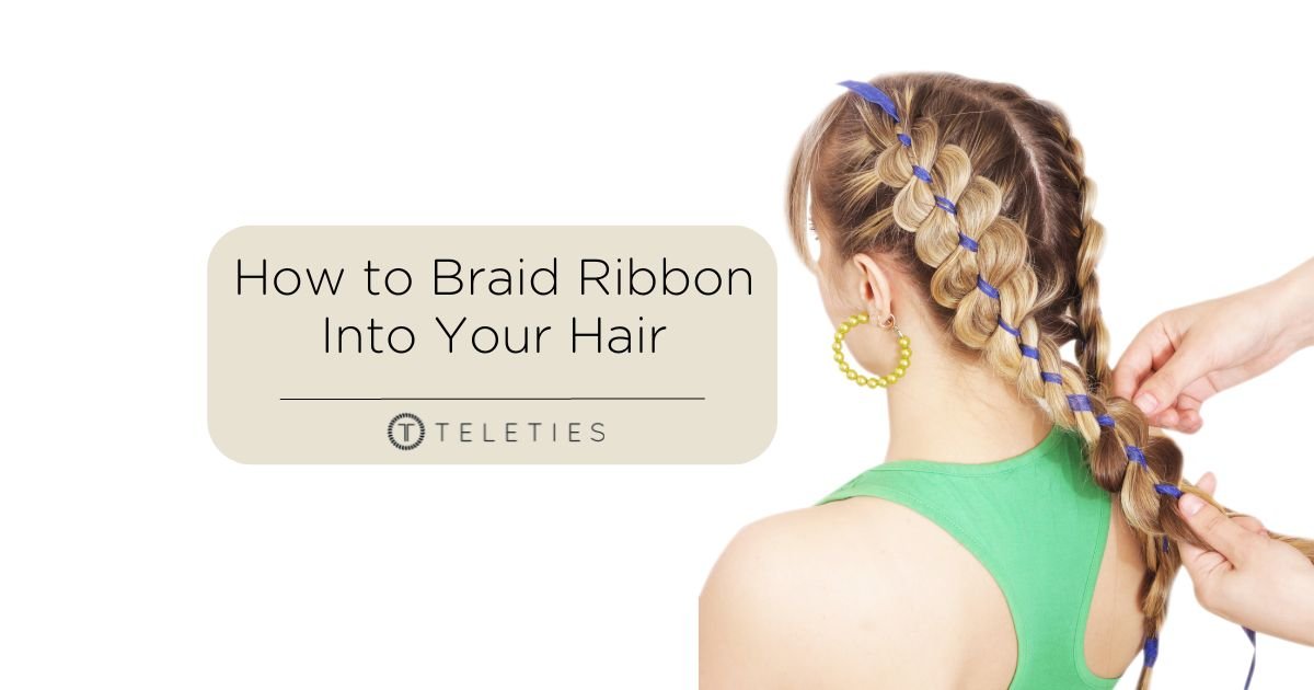 How to Braid a Ribbon Into Your Hair Easily - Tutorial - TELETIES