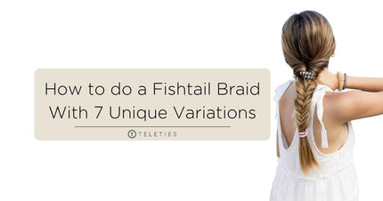 How to do a Fishtail Braid With 7 Unique Options - TELETIES