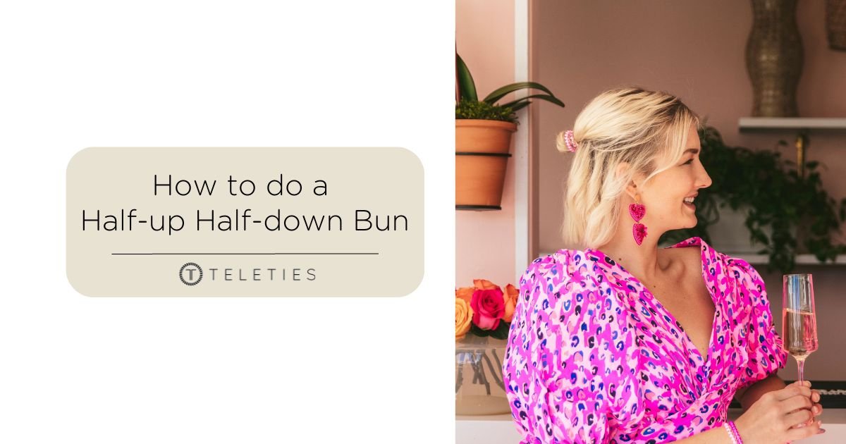 How to do a Half-up Half-down Bun Tutorial - TELETIES