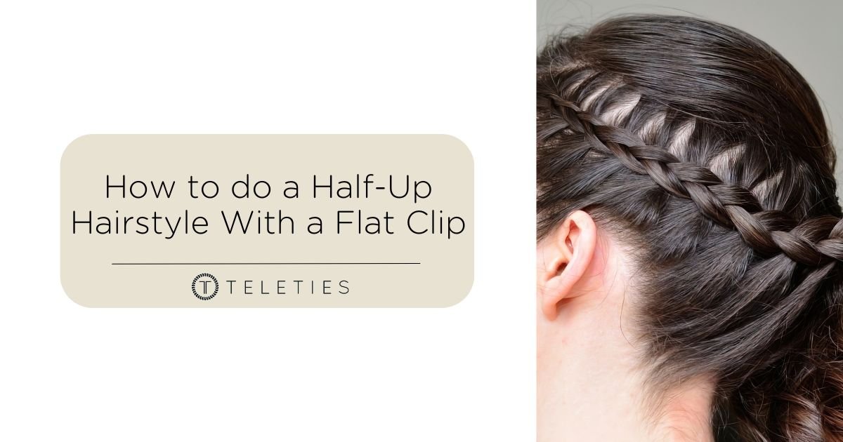 How to Do a Half-Up, Twisty, Flat Clip Hairstyle - TELETIES