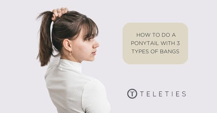 How to do a Ponytail with 3 Types of Bangs - TELETIES