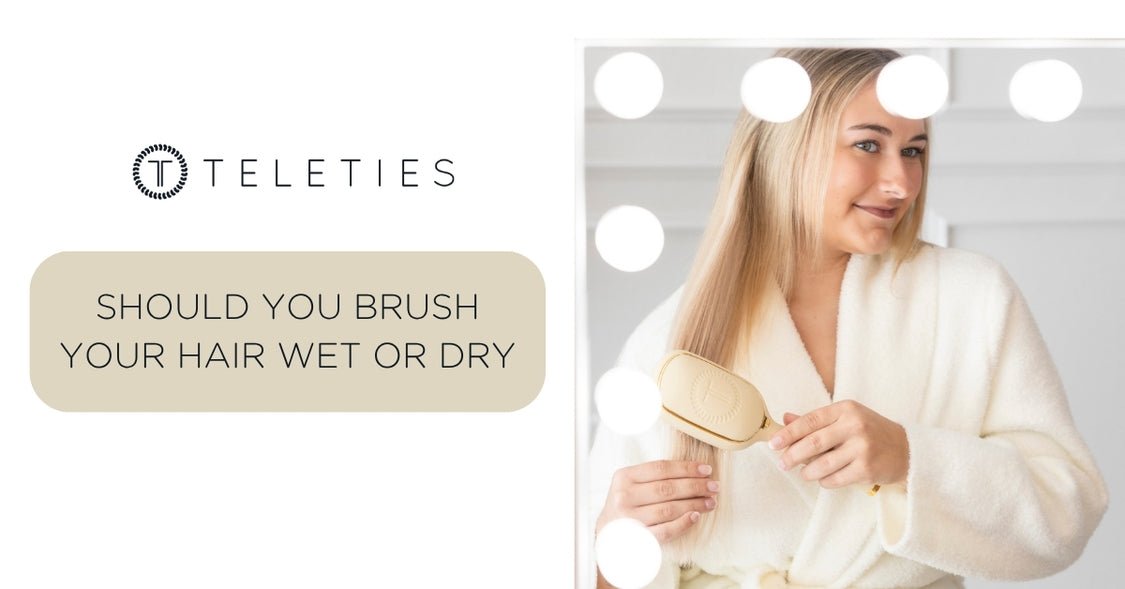 Is It Bad to Brush Wet Hair? Brushing Wet vs. Dry Hair - TELETIES