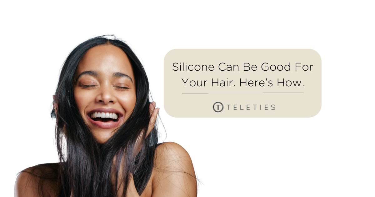 Is Silicone Bad for Your Hair? - TELETIES