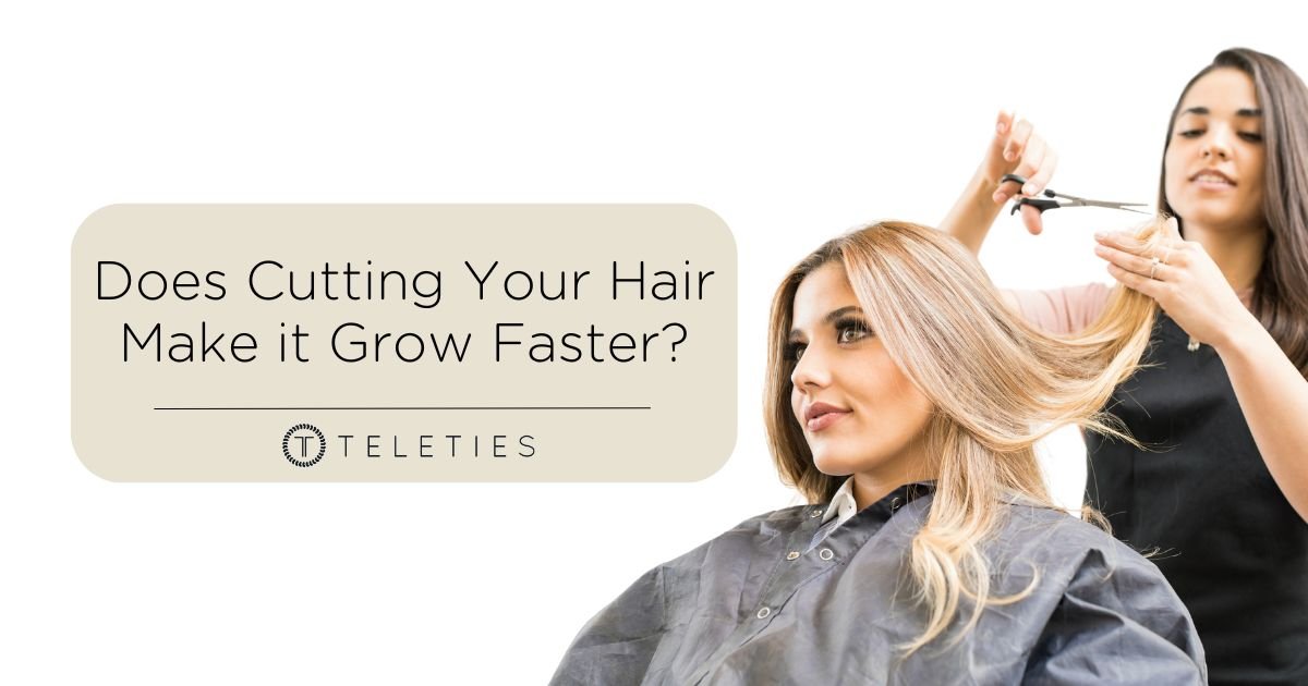 No, Cutting Your Hair Doesn’t Make it Grow Faster – TELETIES