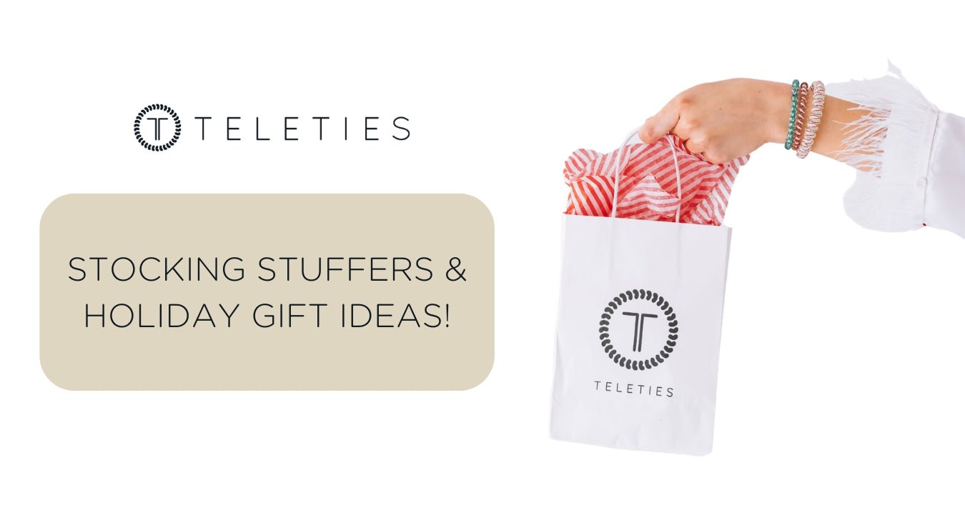 Stocking Stuffers & Holiday Gift Ideas for Everyone on Your List - TELETIES