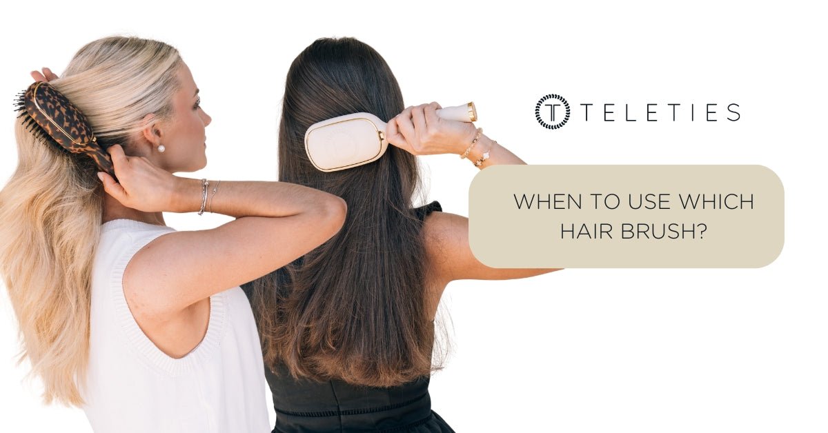 When to Use Which Hair Brush - TELETIES